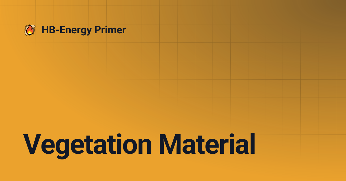Vegetation Material | HB-Energy Primer
