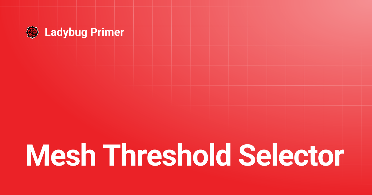 Mesh Threshold Selector | Ladybug Primer