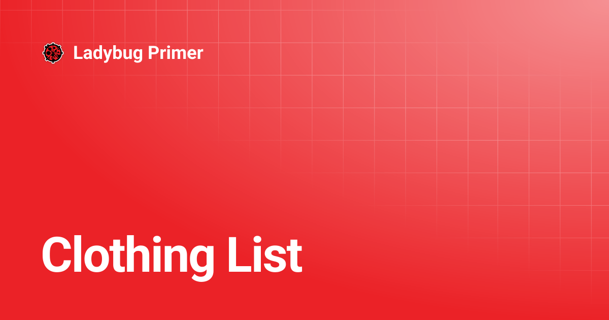 Clothing List | Ladybug Primer
