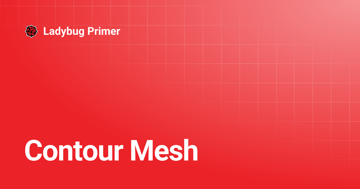 Contour Mesh | Ladybug Primer